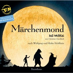 Das Buch “Märchenmond - Das Musical – Heike Hohlbein, Wolfgang Hohlbein” online hören