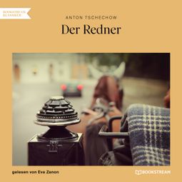 Das Buch “Der Redner (Ungekürzt) – Anton Tschechow” online hören