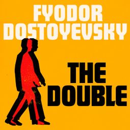 Das Buch “The Double (Unabridged) – Fyodor Dostoyevsky” online hören