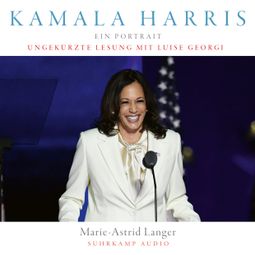 Das Buch “Kamala Harris - Ein Porträt (Ungekürzt) – Marie-Astrid Langer” online hören