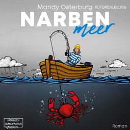 Das Buch “Narbenmeer - Tagebuch einer Heilung (ungekürzt) – Mandy Osterburg” online hören