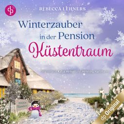 Das Buch “Winterzauber in der Pension Küstentraum - Küstentraum-Reihe, Band 2 (Ungekürzt) – Rebecca Lehners” online hören