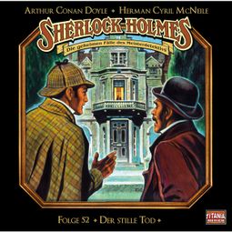 Das Buch «Sherlock Holmes - Die geheimen Fälle des Meisterdetektivs, Folge 52: Der stille Tod – Herman Cyril McNeile, Arthur Conan Doyle» online hören