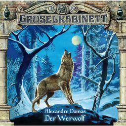 Das Buch «Gruselkabinett, Folge 20: Der Werwolf – Alexandre Dumas» online hören
