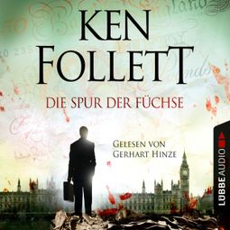 Das Buch «Die Spur der Füchse (Gekürzt) – Ken Follett» online hören