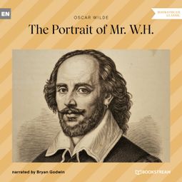 Das Buch “The Portrait of Mr. W. H. (Ungekürzt) – Oscar Wilde” online hören