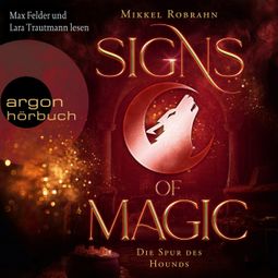 Das Buch “Die Spur des Hounds - Signs of Magic, Band 3 (Ungekürzte Lesung) – Mikkel Robrahn” online hören