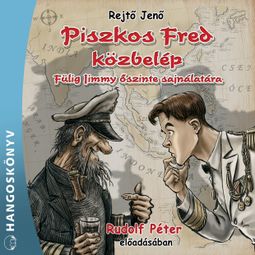 Das Buch “Piszkos Fred közbelép - Fülig Jimmy őszinte sajnálatára (teljes) – Jenő Rejtő” online hören