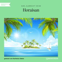 Das Buch “Horaisan (Ungekürzt) – Karl Albrecht Heise” online hören