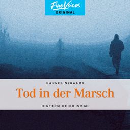 Das Buch “Tod in der Marsch - Hinterm Deich Krimi, Band 1 (ungekürzt) – Hannes Nygaard” online hören