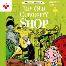 Das Buch “The Old Curiosity Shop - The Charles Dickens Children's Collection (Easy Classics) (Unabridged) – Charles Dickens” online hören