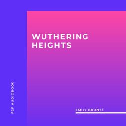 Das Buch “Wuthering Heights (Unabridged) – Emily Brontë” online hören