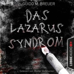 Das Buch “Das Lazarus-Syndrom (Ungekürzt) – Guido M. Breuer” online hören