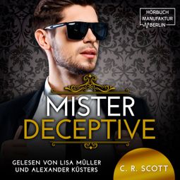 Das Buch “Mister Deceptive - The Misters, Band 8 (ungekürzt) – C. R. Scott” online hören