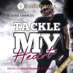 Das Buch “Tackle my Heart - Florida Football Love, Band 1 (Ungekürzt) – Josie Charles” online hören