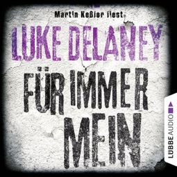 Das Buch “Für immer mein – Luke Delaney” online hören