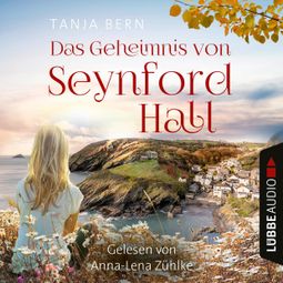 Das Buch “Das Geheimnis von Seynford Hall (Ungekürzt) – Tanja Bern” online hören