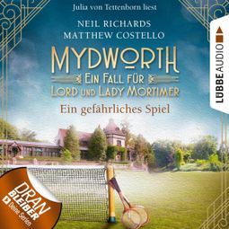Das Buch “Ein gefährliches Spiel - Mydworth - Ein Fall für Lord und Lady Mortimer 13 (Ungekürzt) – Matthew Costello, Neil Richards” online hören