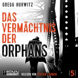 Das Buch “Das Vermächtnis der Orphans - Orphan X, Band 5 (ungekürzt) – Gregg Hurwitz” online hören