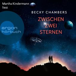 Das Buch “Zwischen zwei Sternen - Wayfarer, Band 2 (Ungekürzte Lesung) – Becky Chambers” online hören