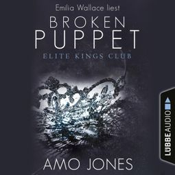 Das Buch “Broken Puppet - Elite Kings Club, Teil 2 – Amo Jones” online hören