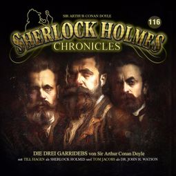 Das Buch “Sherlock Holmes Chronicles, Folge 116: Die drei Garridebs – Sir Arthur Conan Doyle” online hören