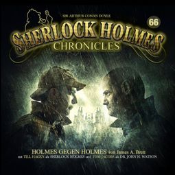 Das Buch “Sherlock Holmes Chronicles, Folge 66: Holmes gegen Holmes – James A. Brett” online hören
