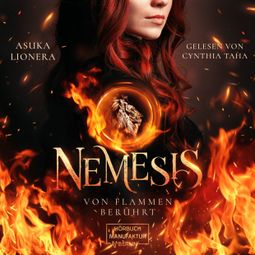 Das Buch «Von Flammen berührt - Nemesis, Band 1 (ungekürzt) – Asuka Lionera» online hören