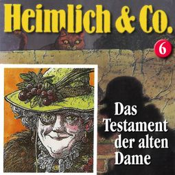Das Buch “Heimlich & Co., Folge 6: Das Testament der alten Dame – Hans-Joachim Herwald” online hören