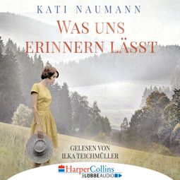 Das Buch “Was uns erinnern lässt (Ungekürzt) – Kati Naumann” online hören
