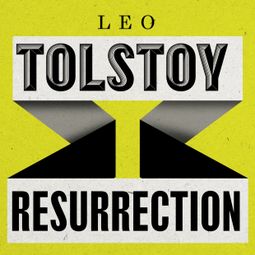 Das Buch “Resurrection (Unabridged) – Leo Tolstoy” online hören