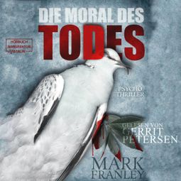 Das Buch “Die Moral des Todes - Lewis Schneider, Band 3 (ungekürzt) – Mark Franley” online hören
