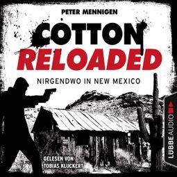 Das Buch “Cotton Reloaded, Folge 45: Nirgendwo in New Mexico – Peter Mennigen” online hören