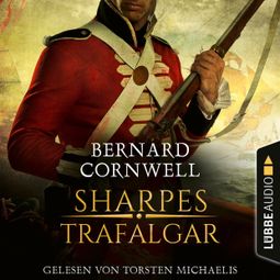 Das Buch «Sharpes Trafalgar - Sharpe-Reihe, Teil 4 (Ungekürzt) – Bernard Cornwell» online hören