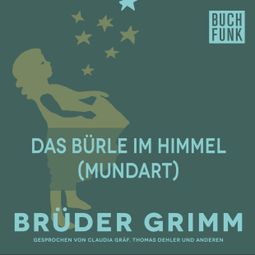 Das Buch “Das Bürle im Himmel (Mundart) – Brüder Grimm” online hören