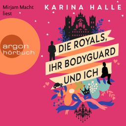 Das Buch “Die Royals, ihr Bodyguard und ich - Roman (Ungekürzte Lesung) – Karina Halle” online hören