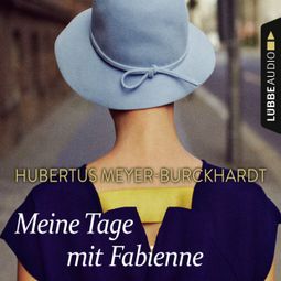 Das Buch “Meine Tage mit Fabienne – Hubertus Meyer-Burckhardt” online hören