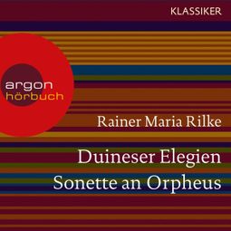 Das Buch “Duineser Elegien / Sonette an Orpheus (Ungekürzte Lesung) – Rainer Maria Rilke” online hören
