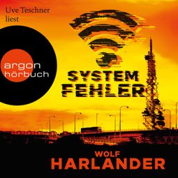 Das Buch “Systemfehler (Ungekürzt) – Wolf Harlander” online hören