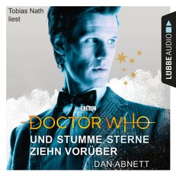 Das Buch “Doctor Who - Und stumme Sterne ziehn vorüber (Gekürzt) – Dan Abnett” online hören