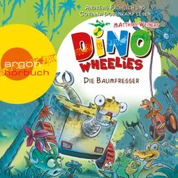 Das Buch “Dino Wheelies - Die Baumfresser – Matthias Weinert” online hören