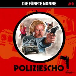 Das Buch “Poliziescho, Folge 0: Die fünfte Nonne – Markus Duschek” online hören