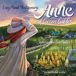 Das Buch “Anne auf Green Gables (Ungekürzte Lesung) – Lucy Maud Montgomery” online hören
