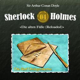 Das Buch “Sherlock Holmes, Die alten Fälle (Reloaded), Fall 4: Die fünf Orangenkerne – Arthur Conan Doyle” online hören