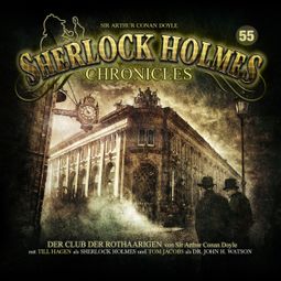 Das Buch “Sherlock Holmes Chronicles, Folge 55: Der Club der Rothaarigen – Sir Arthur Conan Doyle” online hören