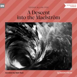 Das Buch “A Descent into the Maelström (Unabridged) – Edgar Allan Poe” online hören