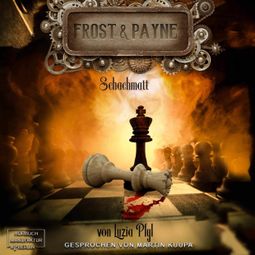 Das Buch «Schachmatt - Frost & Payne, Band 11 (ungekürzt) – Luzia Pfyl» online hören