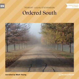 Das Buch “Ordered South (Unabridged) – Robert Louis Stevenson” online hören