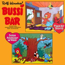 Das Buch “Bussi Bär, Flups der Storch / Bellos Abenteuer im Wald – Rolf Kauka” online hören