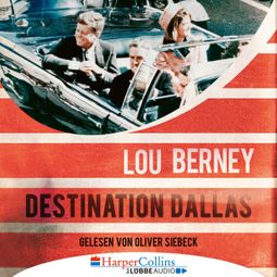 Das Buch “Destination Dallas (Ungekürzt) – Lou Berney” online hören